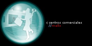 centros comerciales  // malls